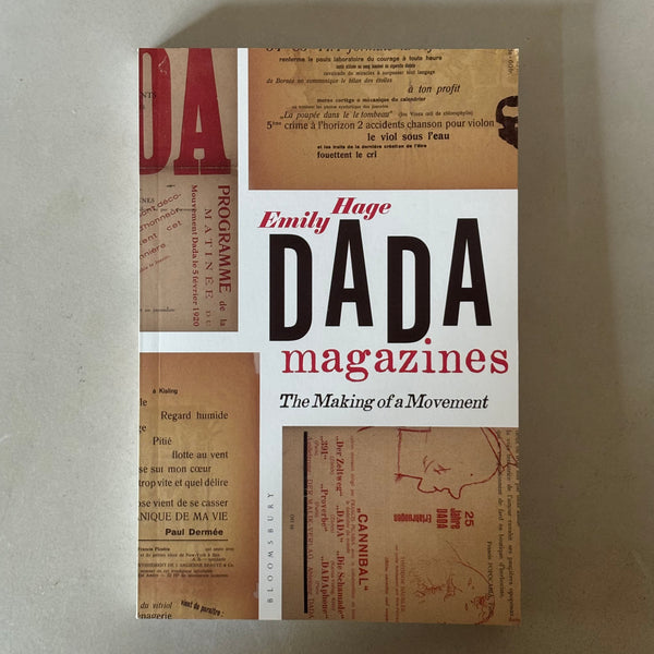 Dada Magazines: The Making of a Movement by Emily Hage