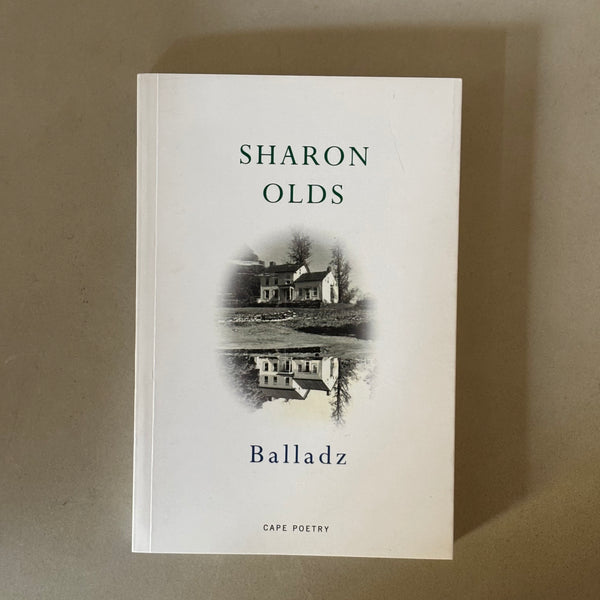 Balladz by Sharon Olds