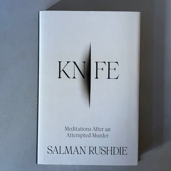 Knife : Meditations After an Attempted Murder by Salman Rushdie
