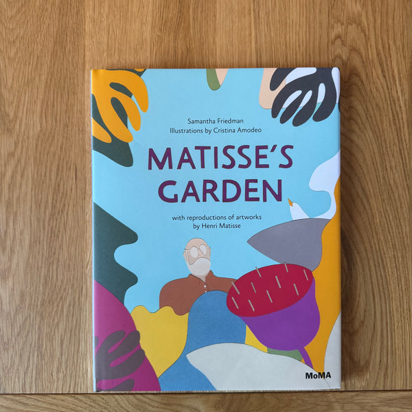 Matisse’s Garden by Samantha Friedman and Cristina Amodeo