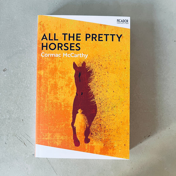 All the Pretty Horses by Cormac Mccarthy