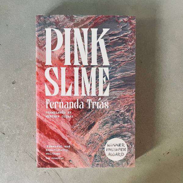 Pink Slime by Fernanda Trias