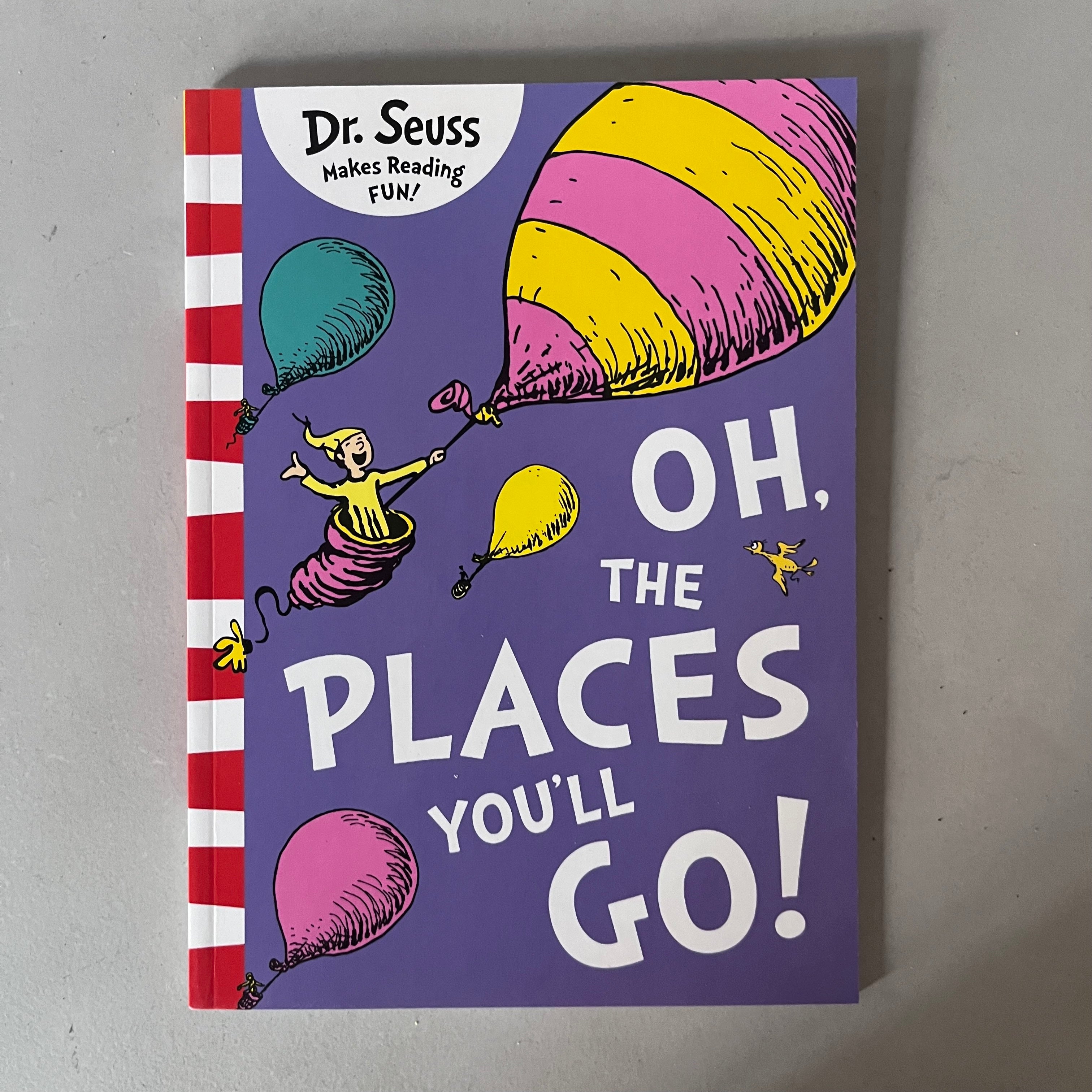 Oh, The Places You'll Go! by Dr. Seuss