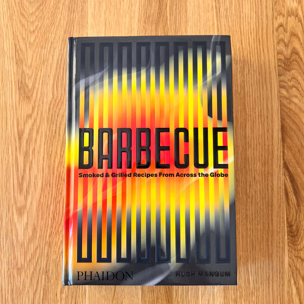Barbecue: Smoked & Grilled Recipes From Across the Globe by Hugh Mangum with Shana Liebman