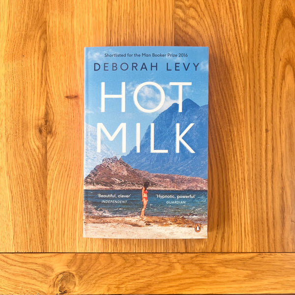 Hot Milk by Deborah Levy