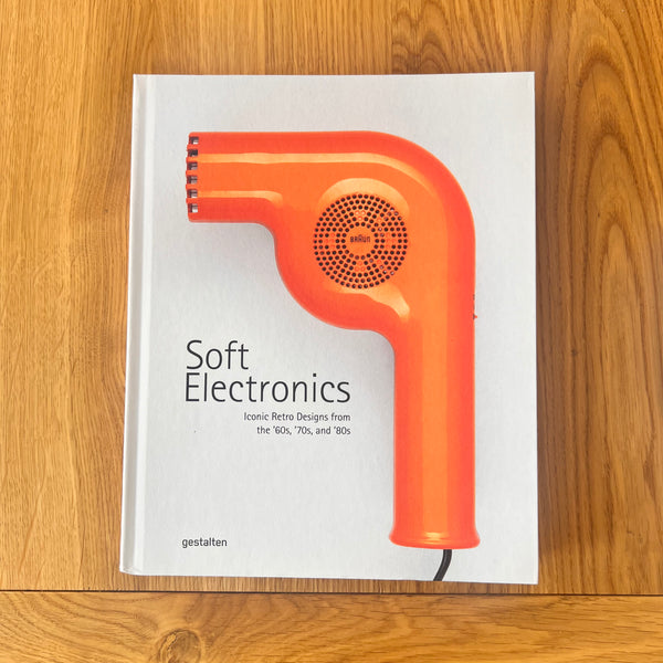 Soft Electronics: Iconic Retro Designs from the ’60s, ’70s, and ’80s