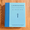 Larousse Patisserie and Baking