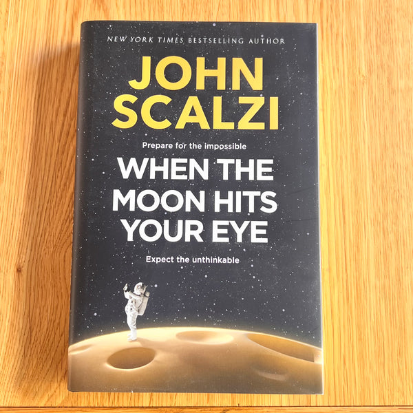 When the Moon Hits Your Eye by John Scalzi