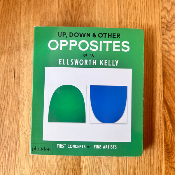 Up, Down & Other Opposites: with Ellsworth Kelly