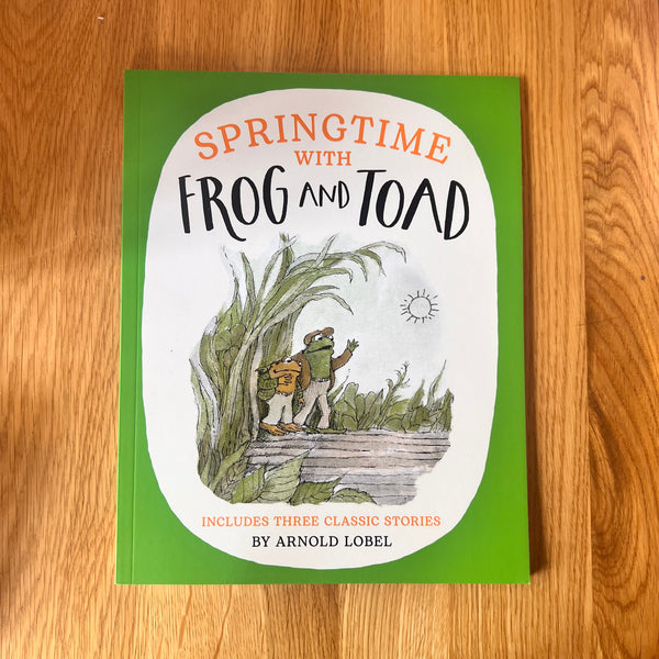 Springtime with Frog and Toad by Arnold Lobel