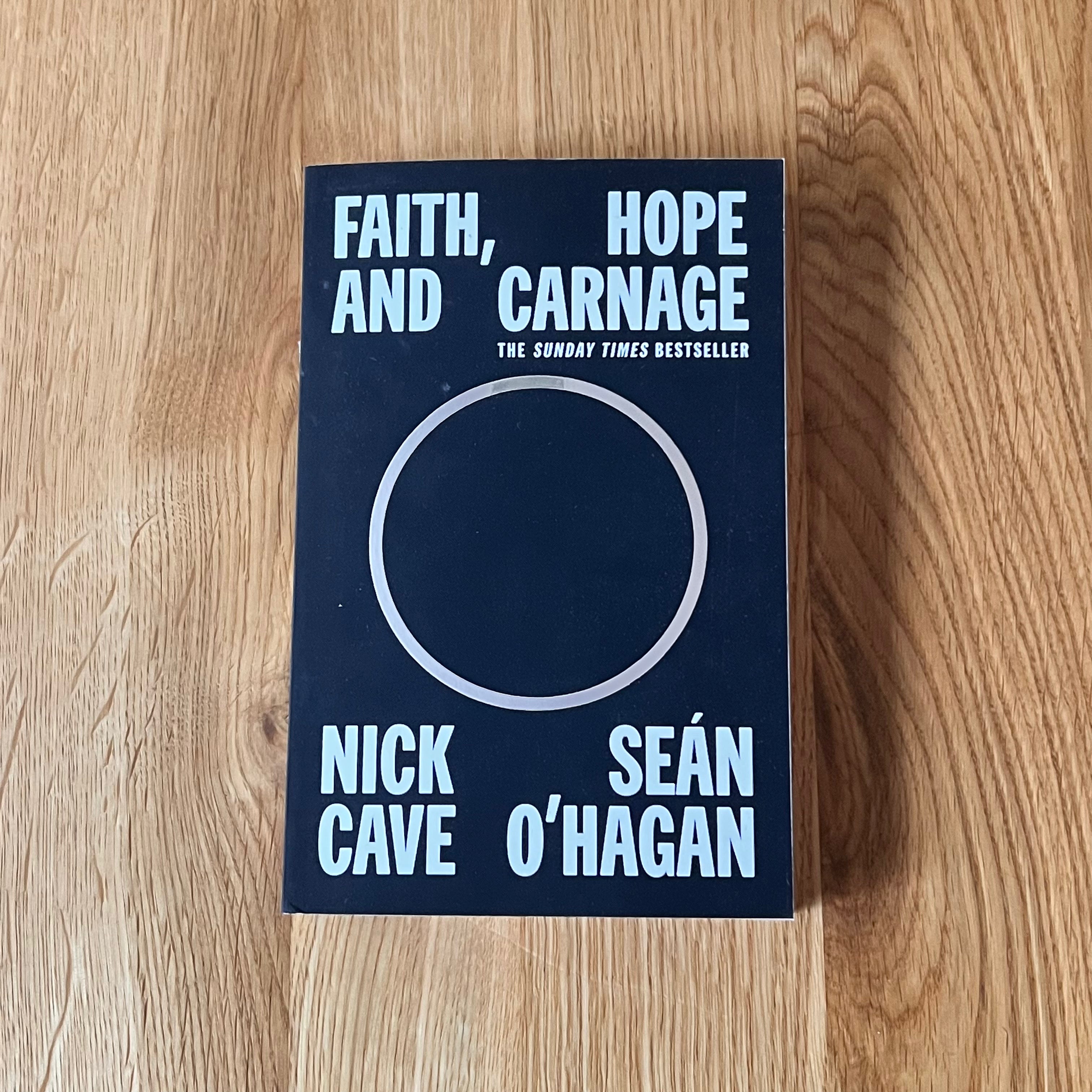 Faith, Hope and Carnage by Nick Cave and Seán O'Hagan