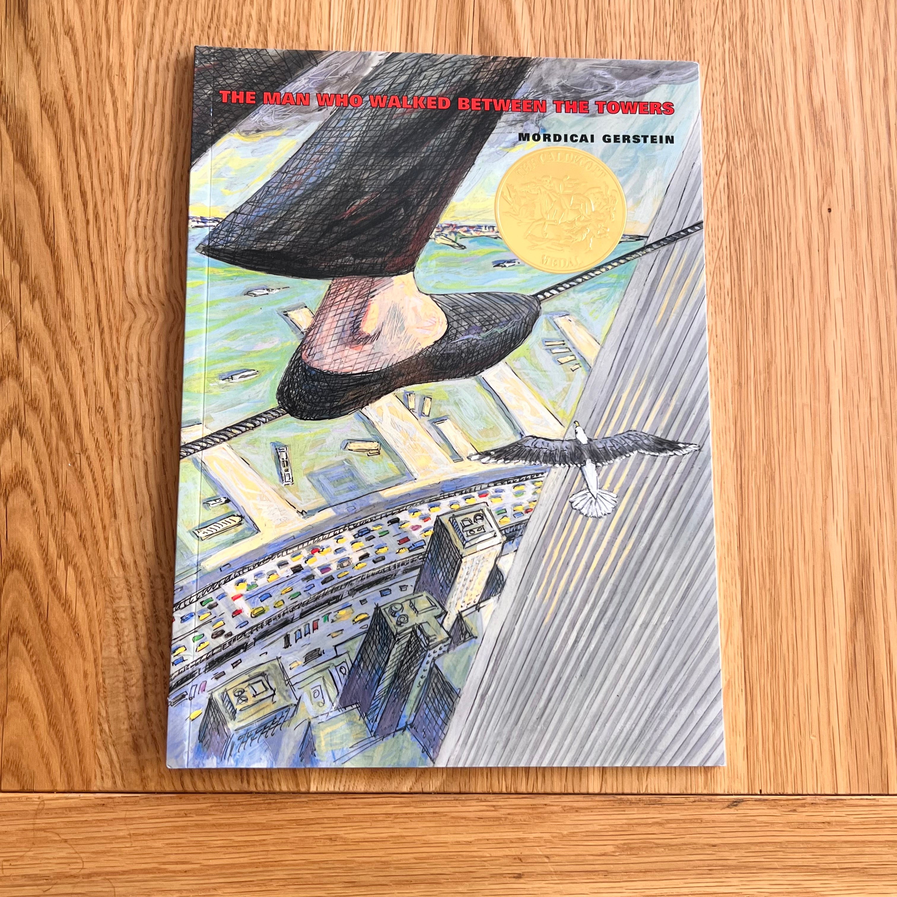 The Man Who Walked Between the Towers by Mordicai Gerstein