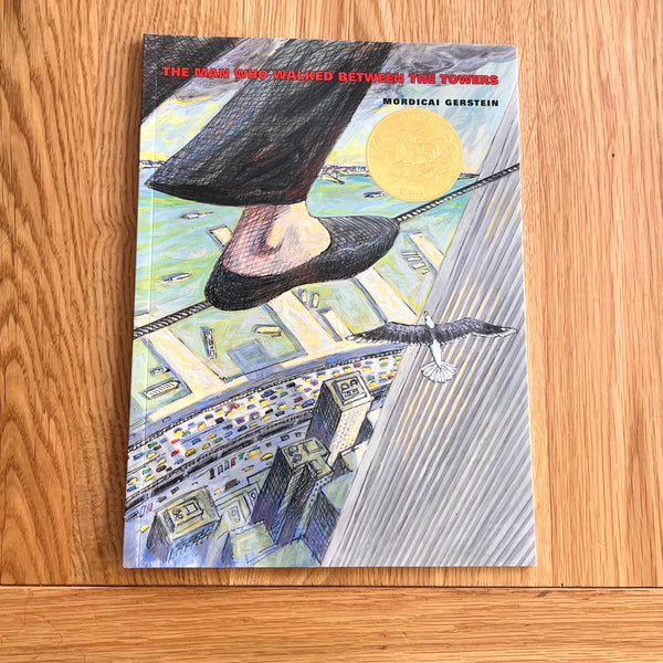 The Man Who Walked Between the Towers by Mordicai Gerstein