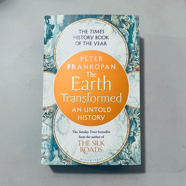 The Earth Transformed: An Untold History by Peter Frankopan