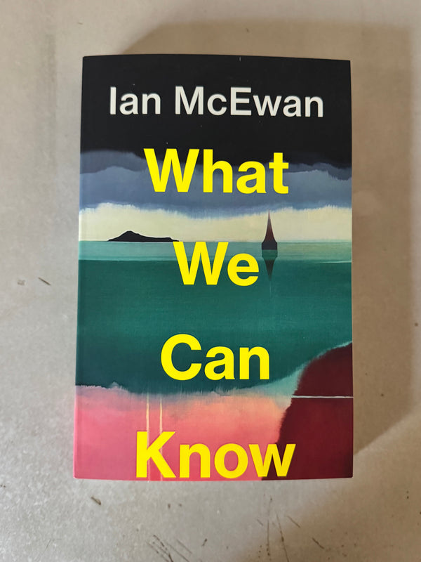 What We Can Know by Ian McEwan