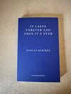 It Lasts Forever and Then It's Over by Anne De Marcken