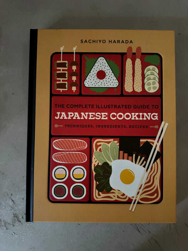 The Complete Illustrated Guide to Japanese Cooking: Techniques, Ingredients & Recipes