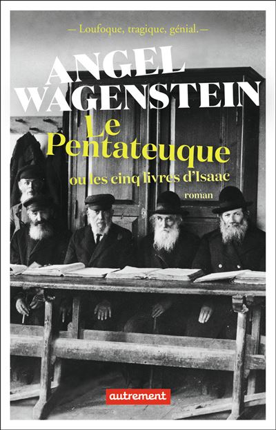 Le Pentateuque ou les cinq livres d’Isaac by Angel Wagenstein