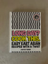 Long Day? Cook This.: Easy East Asian Recipes with a Twist by Justin Tsang