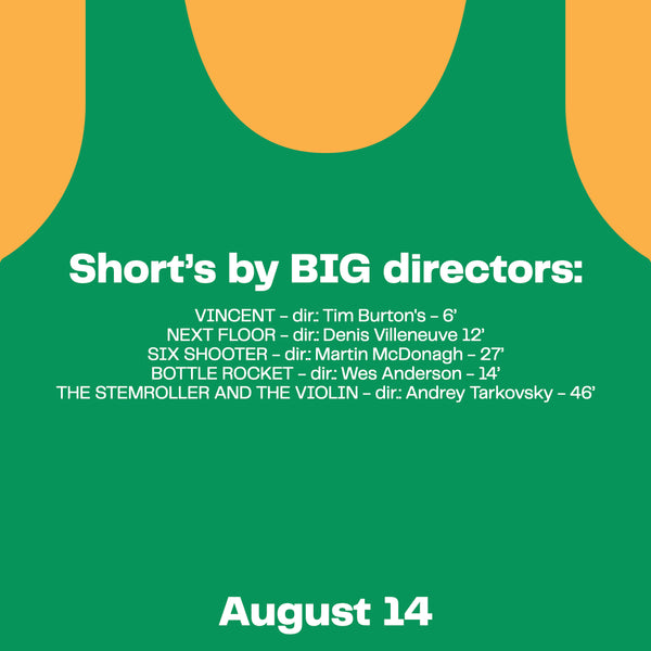Cinema | August 14 | 20:00 | Short’s by BIG directors