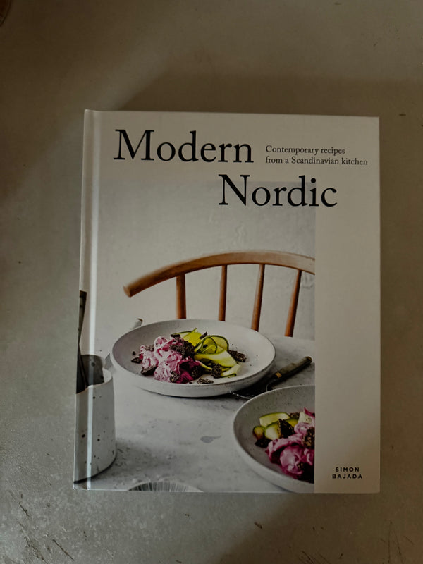 Modern Nordic: Contemporary Recipes from a Scandinavian Kitchen by Simon Bajada