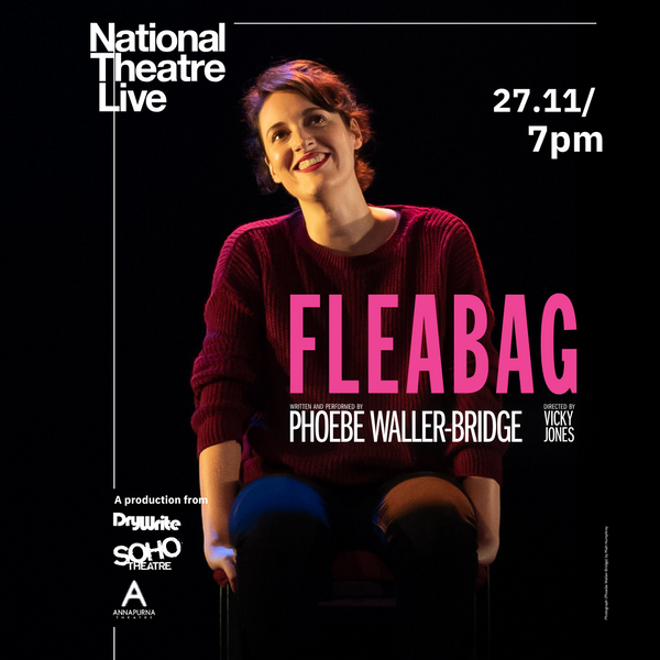 Mahala Special Screenings | National Theatre Live: Fleabag | 27.11