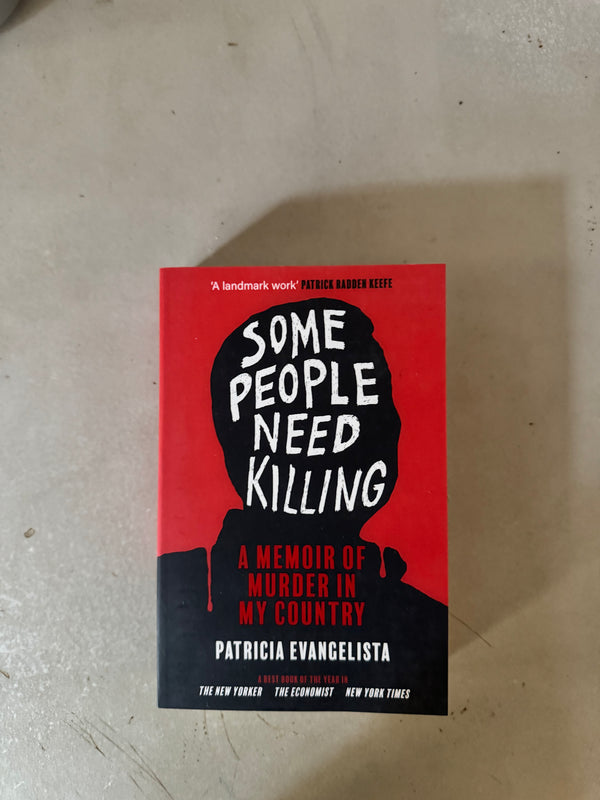 Some People Need Killing: A Memoir of Murder in My Country by Patricia Evangelista