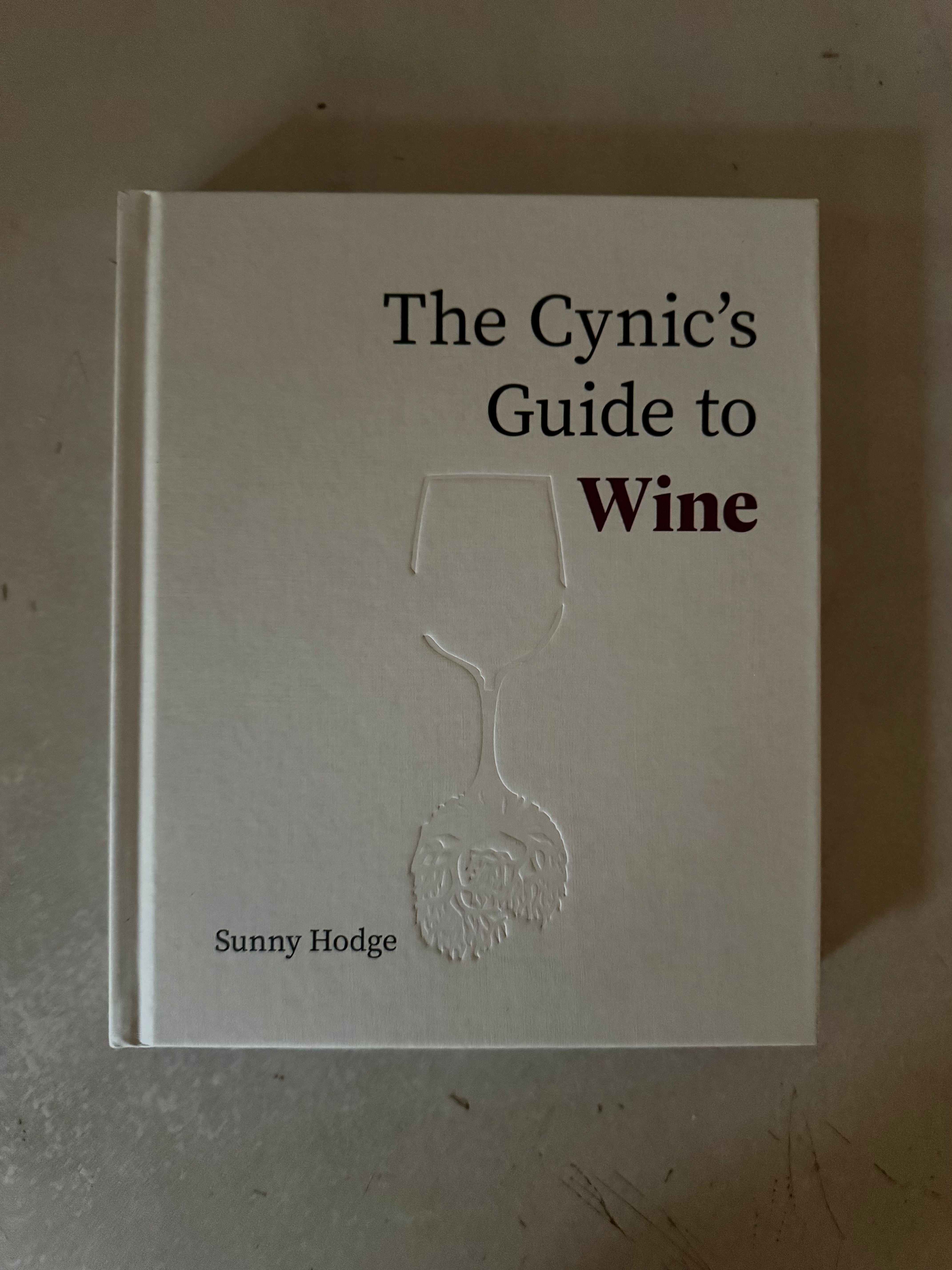 The Cynic's Guide to Wine by Sunny Hodge