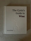 The Cynic's Guide to Wine by Sunny Hodge