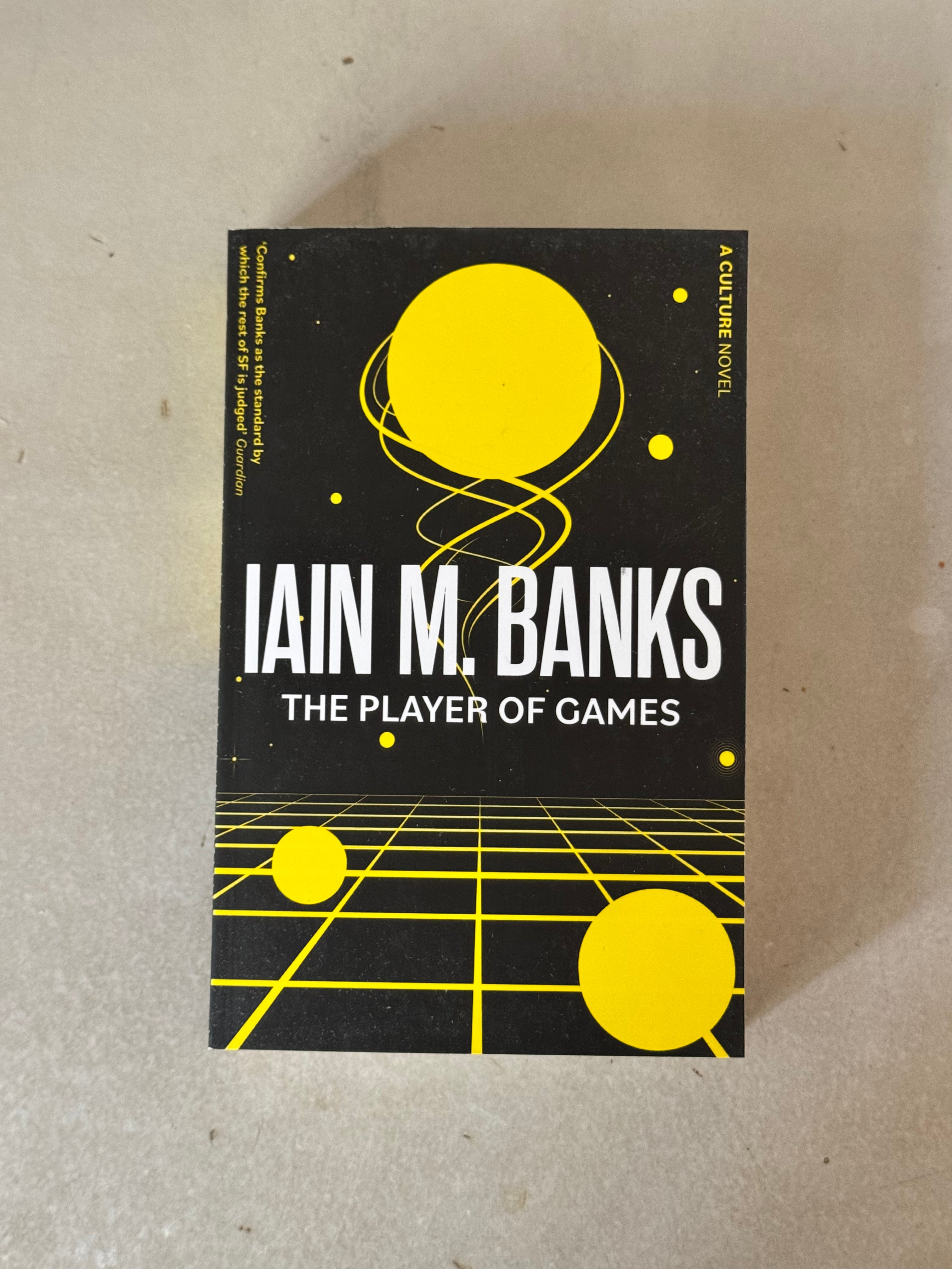 The Player Of Games: A Culture Novel by Iain M. Banks
