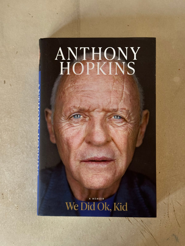 We Did Ok, Kid: A Memoir by Anthony Hopkins