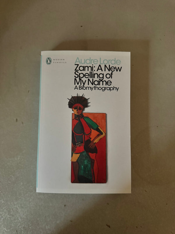 Zami: A New Spelling of My Name by Audre Lorde