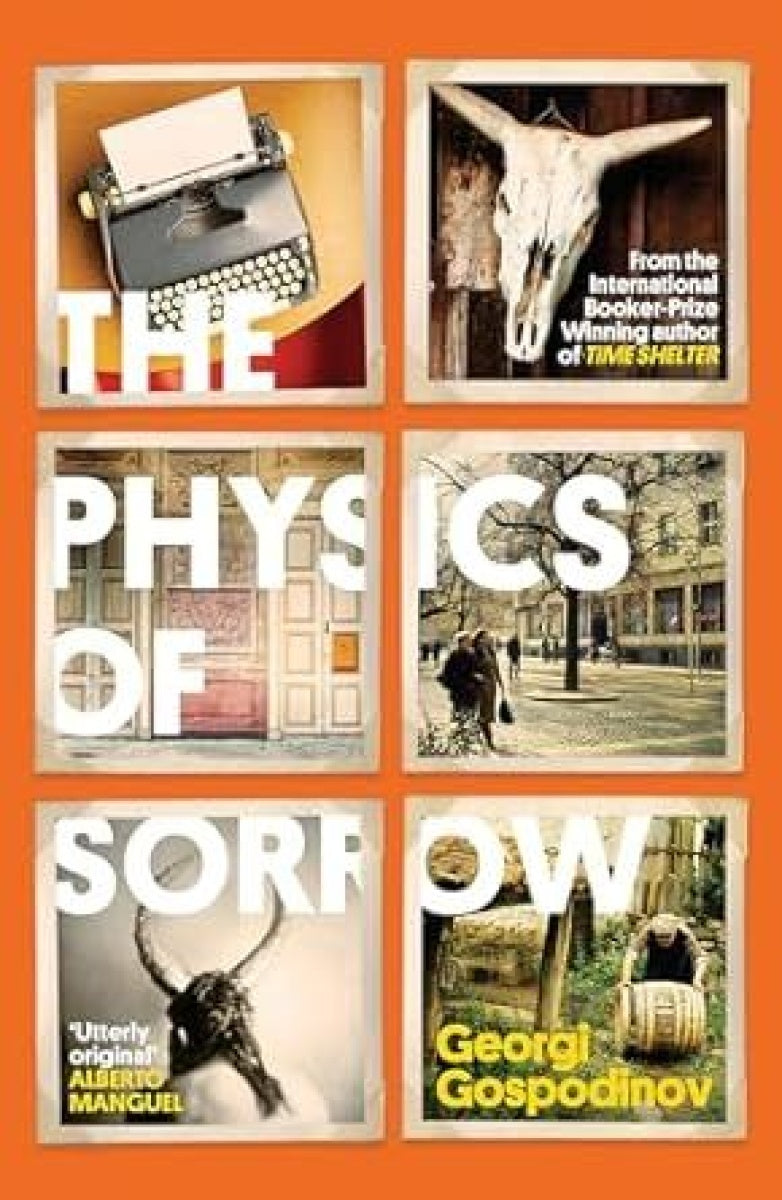 The Physics of Sorrow by Georgi Gospodinov