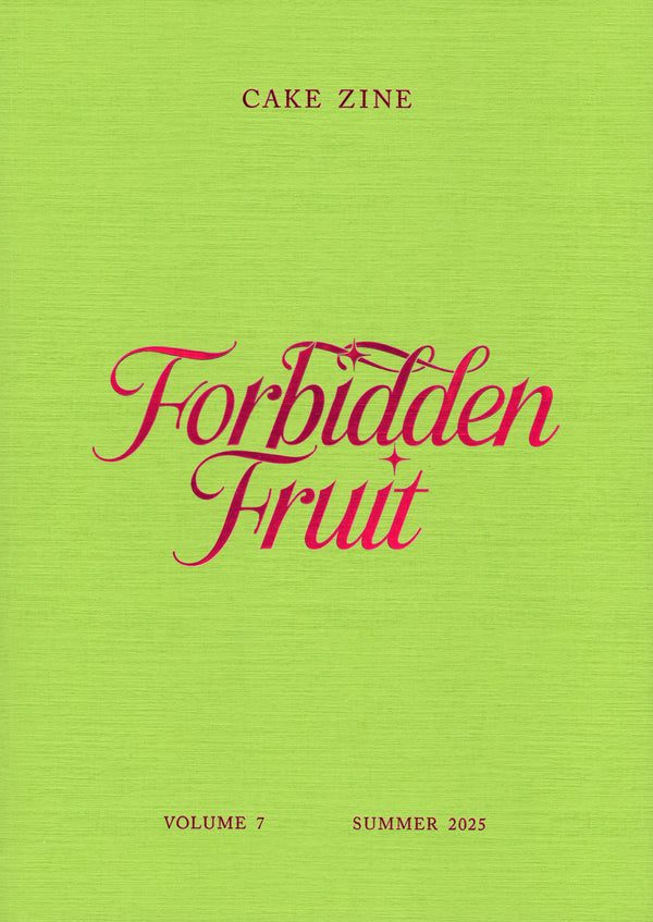 Cake Zine: Forbidden Fruit, Volume 7