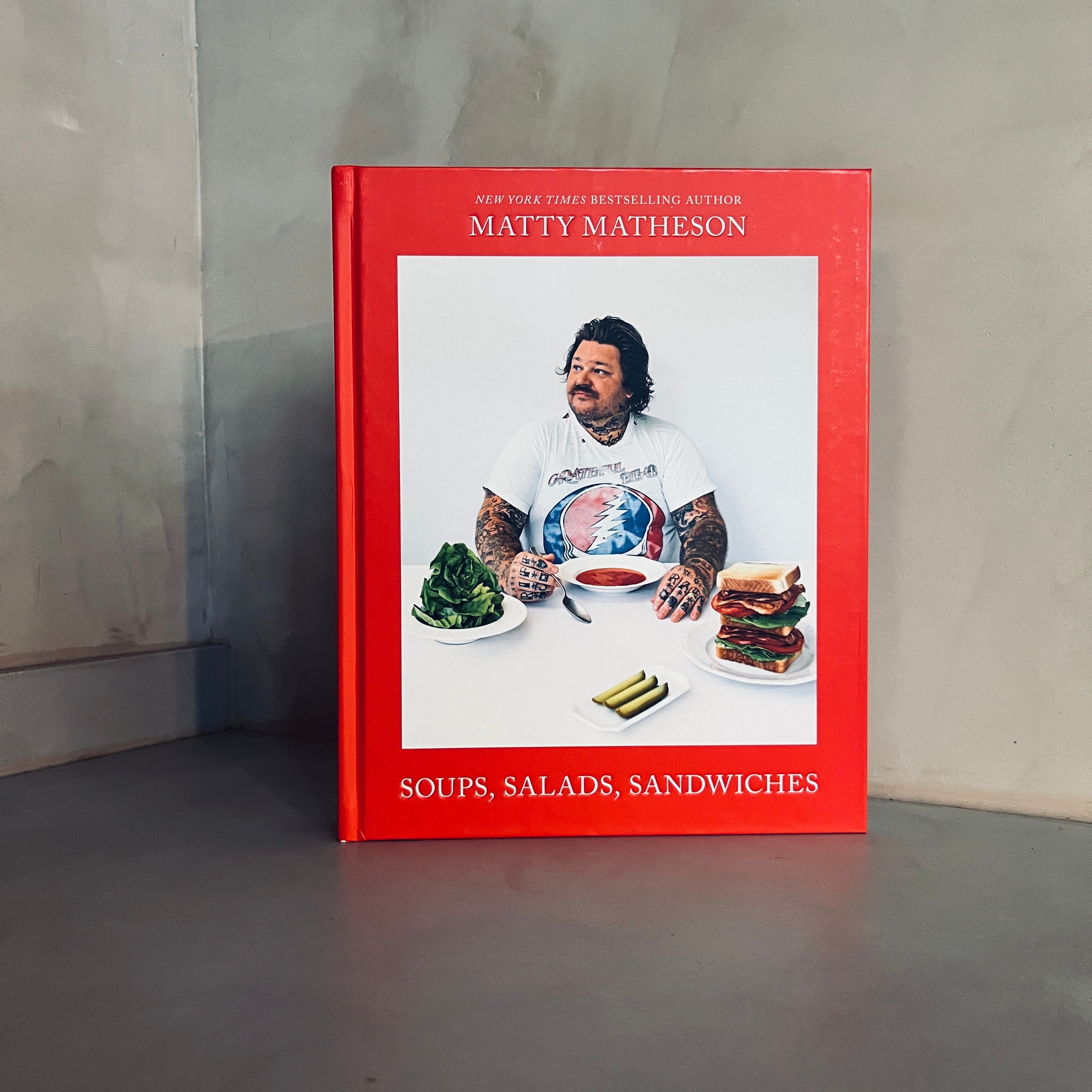 Soups, Salads, Sandwiches: A Cookbook by Matty Matheson