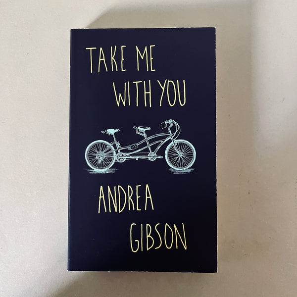 Take Me With You by Andrea Gibson