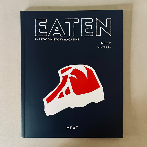 EATEN MAGAZINE No. 19: Meat