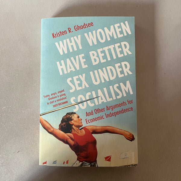 Why Women Have Better Sex Under Socialism by Kristen Ghodsee