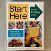 Start Here by Sohla El-Waylly