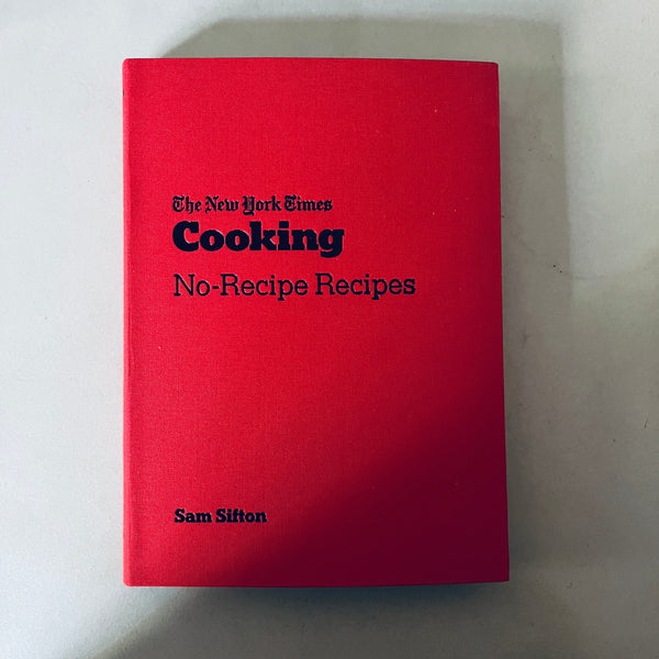 The New York Times Cooking: No-Recipe Recipes