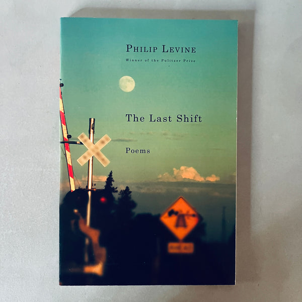 Last Shift by Philip Levine