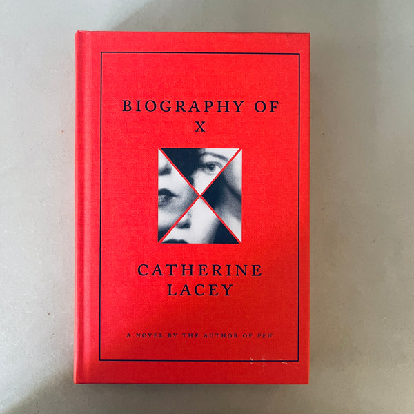 Biography of X by Catherine Lacey