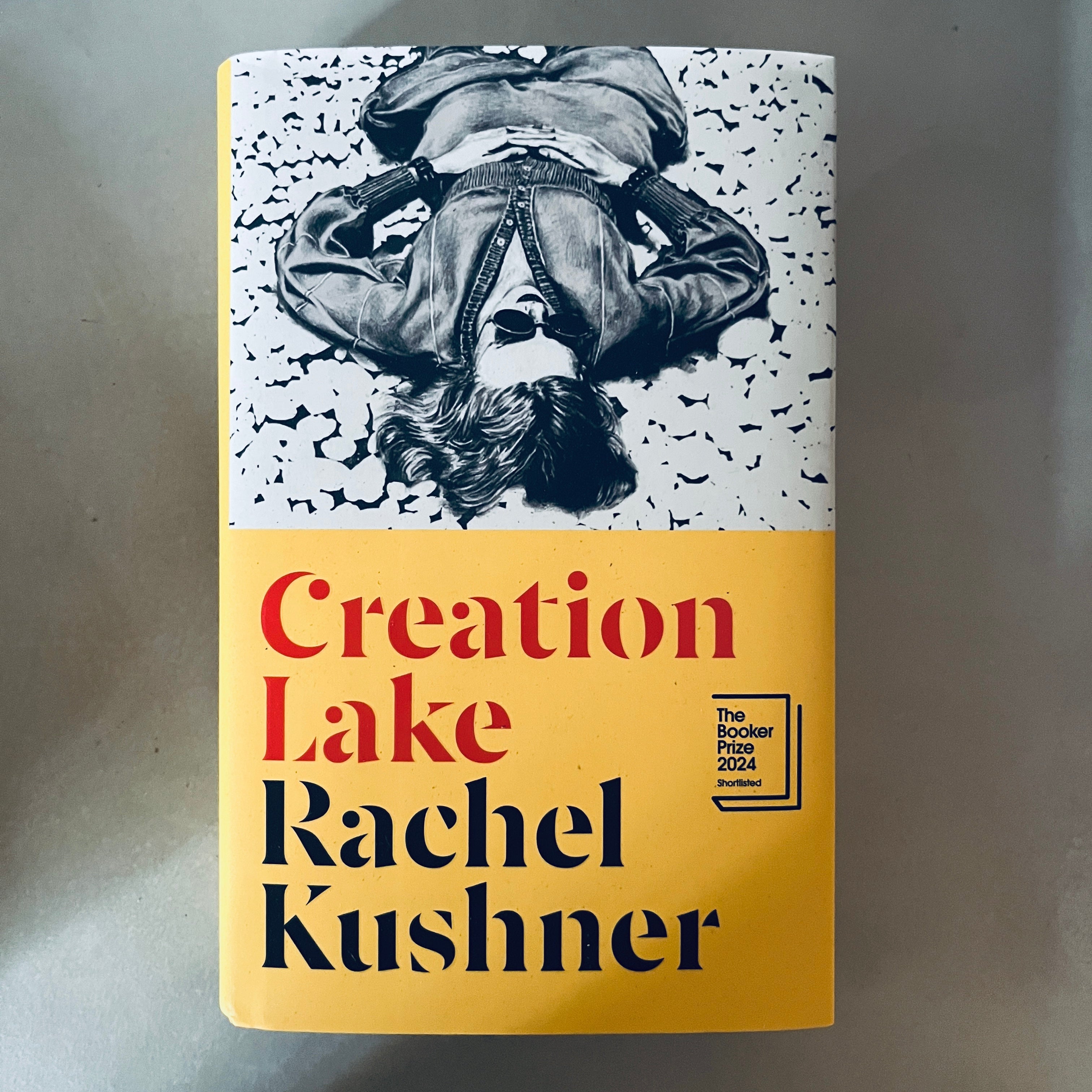 Creation Lake by Rachel Kushner