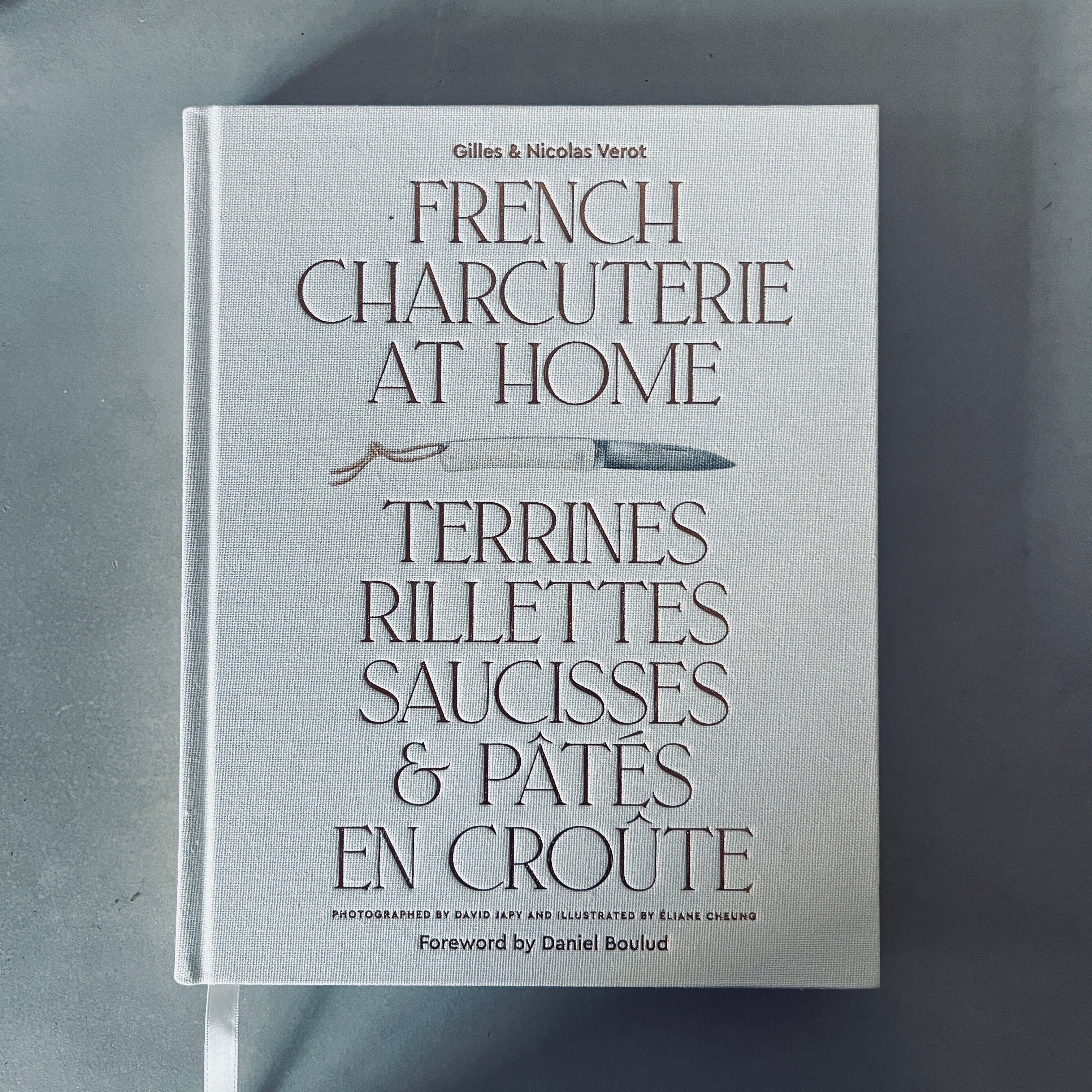 French Charcuterie at Home: Terrines, Rillettes, Saucisses, & Pates En Croute by Gilles Verot