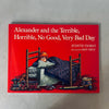 Alexander and the terrible, horrible, no good, very bad day by Judith Viorst