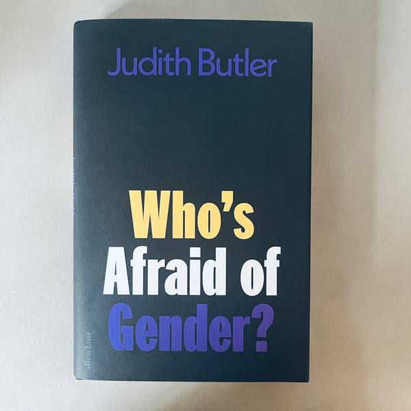 Who's Afraid of Gender? by Judith Butler