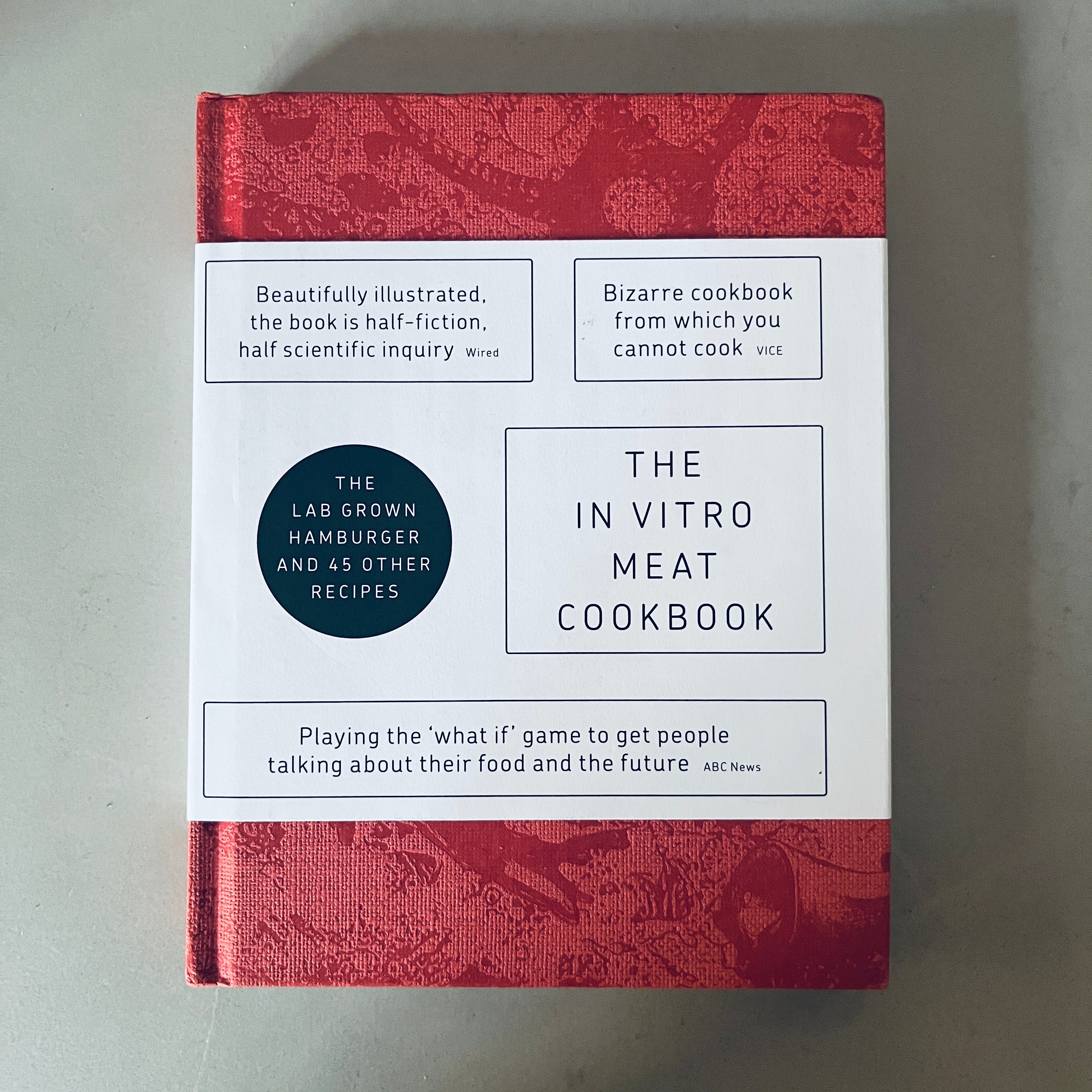 The In Vitro Meat Cook Book by Koert Van Mensvoort and Hendrik-Jan Grievink