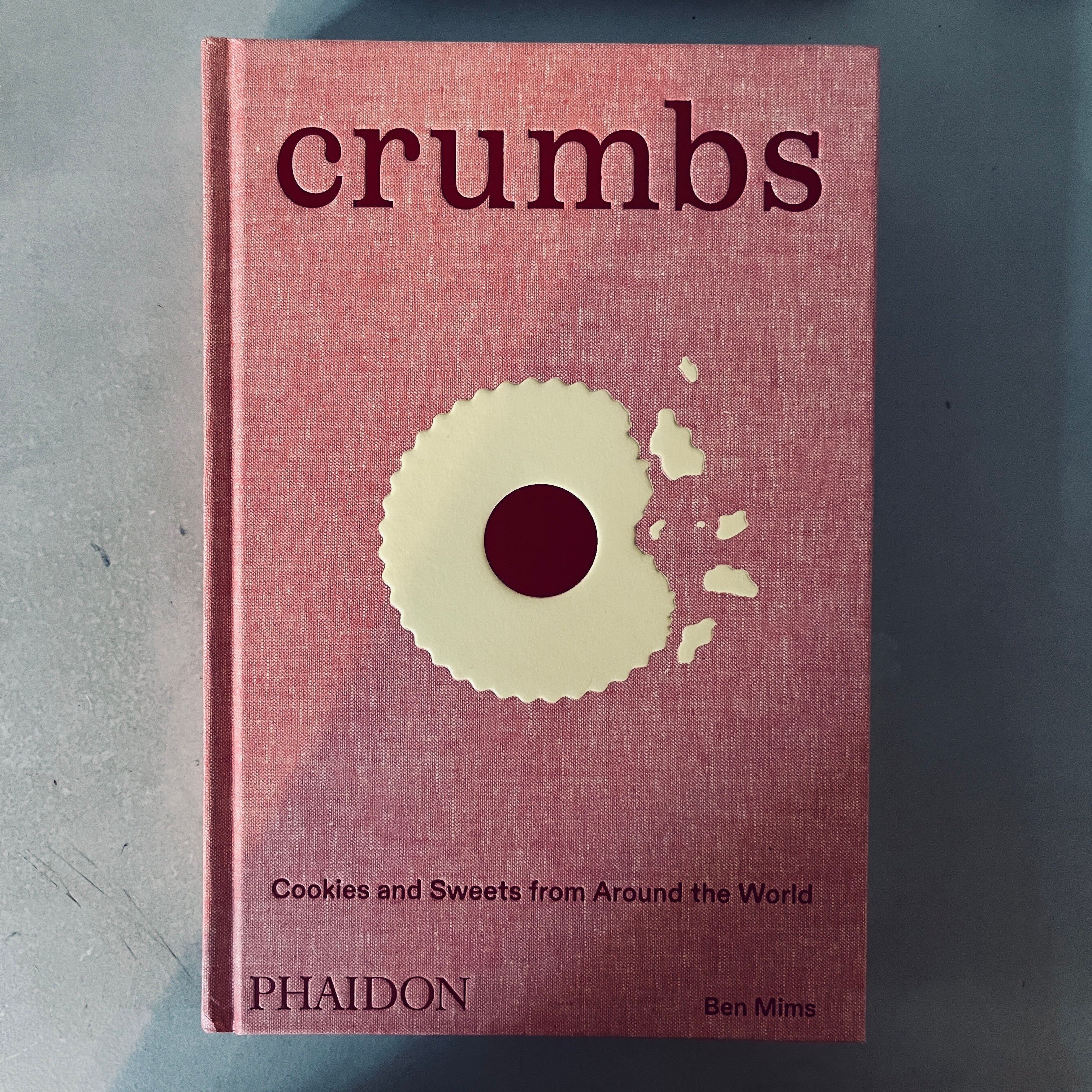 Crumbs: Cookies and Sweets from around the World by Ben Mims