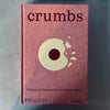 Crumbs: Cookies and Sweets from around the World by Ben Mims