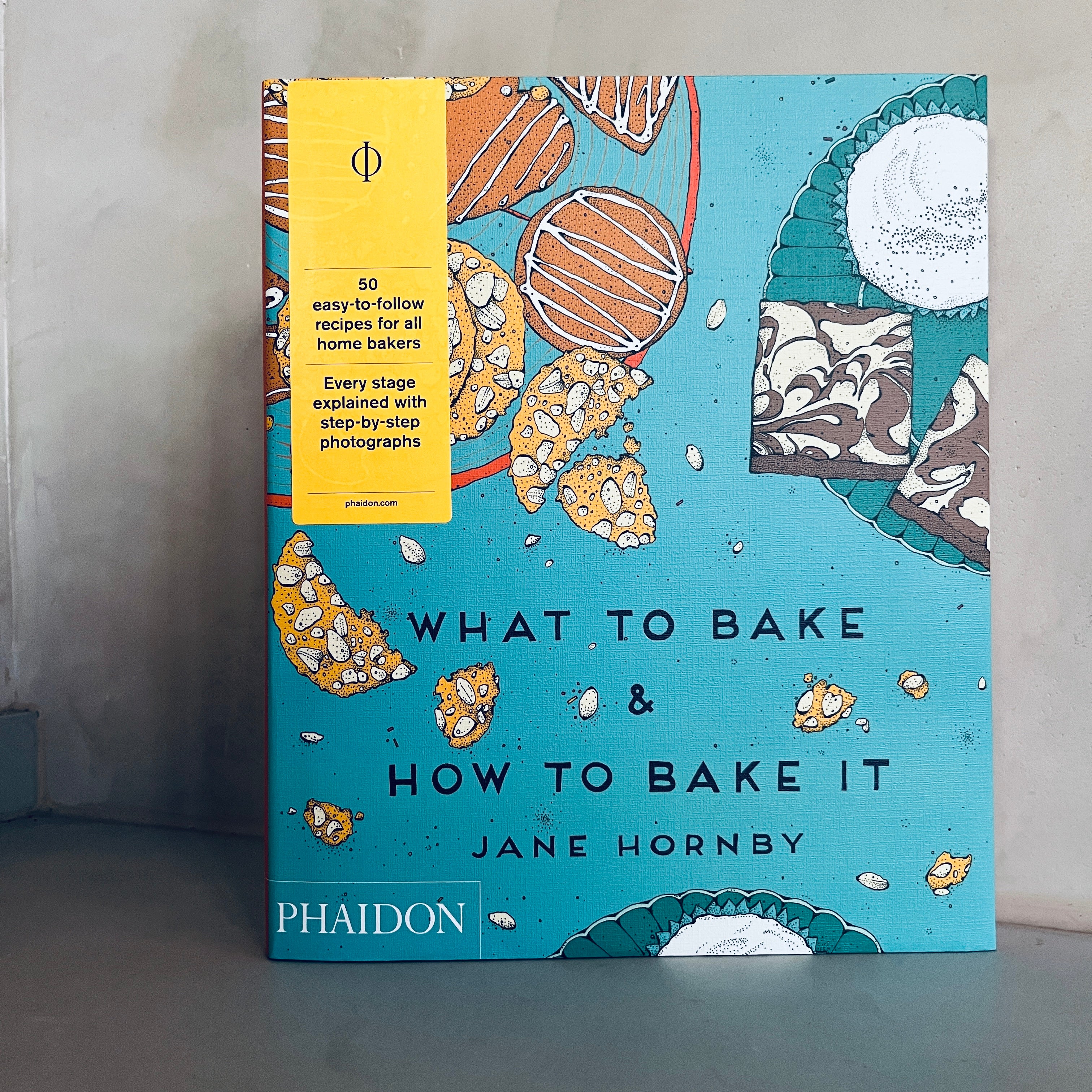 What to Bake & How to Bake It by Jane Hornby